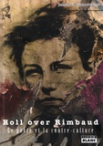 Jean-Paul Germonville - Roll over Rimbaud - Le poète et la contre-culture.
