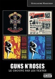 Guillaume Magueijo - Guns N'Roses - Le groupe par les textes.
