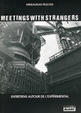 Mindaugas Peleckis - Meetings with strangers - Entretiens autour de l'expérimental.