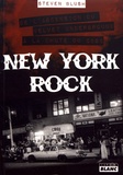 Steven Blush - New York rock - De l'ascension du Velvet Underground à la chute du CBGB.