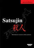 Alexandre Bodécot - Satsujin - Meurtres et tueurs en série japonais.