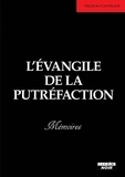 Nicolas Castelaux - L'évangile de la putréfaction - Mémoires.