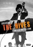 Lucas Hesling - The Hives - Ils sont la loi, vous êtes le crime.
