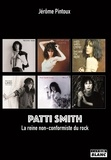 Jérôme Pintoux - Patti Smith - La reine non-conformiste du rock.