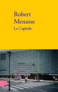 Robert Menasse - La capitale.