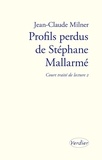Jean-Claude Milner - Profils perdus de Stéphane Mallarmé - Court traité de lecture 2.