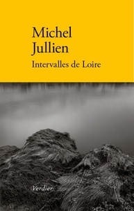Michel Jullien - Intervalles de Loire.
