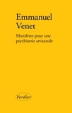 Emmanuel Venet - Manifeste pour une psychiatrie artisanale.