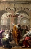 Gregoire Villeminoz - Les apôtres entre courage et faiblesse.