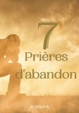  Collectif - Les 7 prières d'abandon.