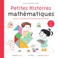 Nathalie Sayac et Caroline Modeste - Petites Histoires mathématiques - Calculs, problèmes et formes géométriques.