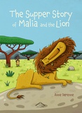 Anne Derenne - The Supper Story of Malia and the Lion.