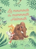 Val Reiyel et Eloïse Oger - La moumoute du mammouth Helmouth.