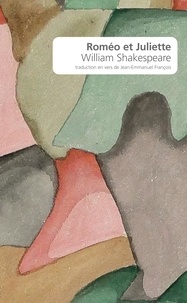 William Shakespeare et Jean-Emmanuel François - Roméo et Juliette.