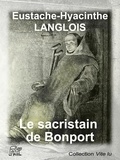 Eustache-Hyacinthe Langlois - Le sacristain de Bonport.