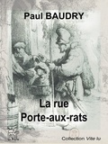 Paul Baudry - La rue Porte-aux-rats - Légende rouennaise.