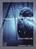 Ernest Ameline - Histoire à faire peur.