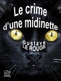 Gustave Le Rouge - Le crime d'une midinette.