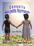 Jean Revel - Conseils aux petits Normands.