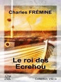 Charles Frémine - Le roi des Écrehou.