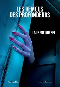 Laurent Noerel - Les remous des profondeurs.