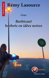 Rémy Lasource - Barbicaut barbote en idées noires.