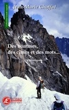 Jean-Marie Choffat - Des hommes, des cimes et des mots....