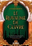S-A Chakraborty - La trilogie Daevabad Tome 2 : Le royaume de cuivre.