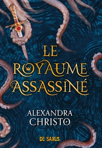 Alexandra Christo - Le royaume assassiné.