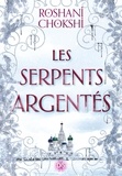 Roshani Chokshi et Axelle Demoulin - Les serpents argentés (ebook) - Tome 02.