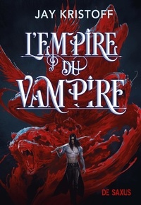Jay Kristoff et Benoît Domis - L'Empire du Vampire (ebook) - Tome 01.