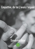 Sandrine Fear - Empathie, de toi j'avais l'espoir.