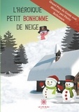 Jean-Christophe Vertheuil - L'héroïque petit bonhomme de neige.
