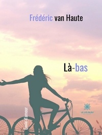 Frédéric Van Haute - Là-bas.