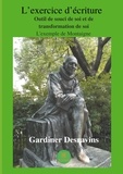 Gardiner Desravins - L'exercice d'écriture - Outil de souci de soi et de transformation de soi.