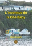 Alain Lozac'h - L’inconnue de la Cité-Baby.