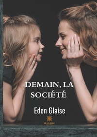 Eden Glaise - Demain la société.