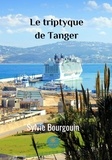 Sylvie Bourgouin - Le triptyque de Tanger.