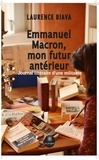 Laurence Biava - Emmanuel Macron, mon futur antérieur.
