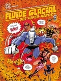  Fluide Glacial - Fluide Glacial des Super-héros - Super chics, super comiques, super vilains, super bons à rien, super lourds....