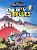  Goossens - Georges et Louis romanciers : La planète des moules.