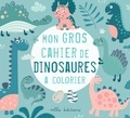 Mila Editions - Mon gros cahier de dinosaures à colorier.