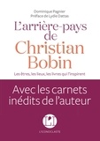 Dominique Pagnier - L'arrière-pays de Christian Bobin - Les êtres, les lieux, les livres qui l'inspirent.