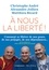 Christophe André et Alexandre Jollien - A nous la liberté.