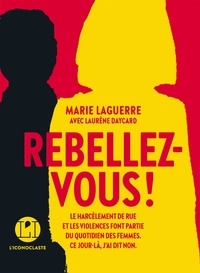 Marie Laguerre et Laurène Daycard - Rebellez-vous !.