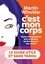 Martin Winckler - C'est mon corps - Toutes les questions que se posent les femmes sur leur santé.