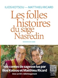 Matthieu Ricard et Ilios Kotsou - Les folles histoires du sage Nasredin.