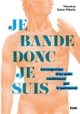  Sainte Paluche - Je bande donc je suis - Introspection d'un mâle conditionné par le patriarcat.