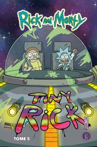 Dan Harmon et Justin Roiland - Rick & Morty Tome 5 : Tiny Rick.