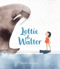 Anna Walker - Lottie & Walter.